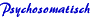 Psychosomatische Erkrankungen